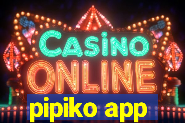 pipiko app